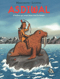 Les aventures d'Asdiwal. L'Indien qui avait faim tout le temps