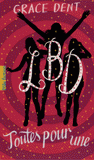 LBD Tome 3
Toutes pour une