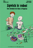 Zqwick le robot. Une aventure de Titus et Papyrus