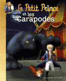 Le Petit Prince Tome 7
Le petit Prince et les Carapodes