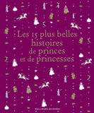 Les 15 plus belles histoires des princes et de princesses