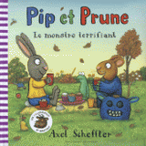 Pip et Prune
Le monstre terrifiant