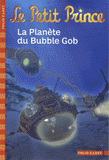 Le Petit Prince Tome 10
La planète du Bubble Gob