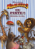 Madagascar 3 - En piste !. L'histoire du film