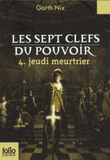 Les sept clefs du pouvoir Tome 4
Jeudi meurtrier