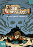 Garin Trousseboeuf
Le crâne percé d'un trou