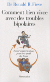 Comment bien vivre avec des troubles bipolaires. Savoir soigner les bas pour tirer profit des hauts