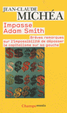 Impasse Adam Smith. Brèves remarques sur l'impossibilité de dépasser le capitalisme sur sa gauche