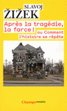 Après la tragédie, la farce !. Comment l'histoire se répète