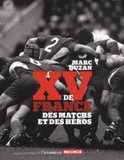 XV de France. Des matchs et des héros
