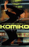Nom de code : Komiko Tome 1
Dans la nuit de Hong Kong