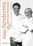 Alain Senderens et Jérôme Banctel dans votre cuisine