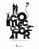 Collector. Oeuvres du Centre national des arts plastiques