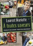 A toutes saveurs. Produits de saison, recettes inratables