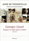 Georges Gaste : traquer le soleil dans l'ombre 1869-1910