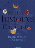 Petites histoires du Père Castor pour endormir les petits