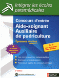 Concours d'entrée Aide-soignant / Auxiliaire de puériculture. Epreuves écrites
2e édition