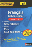 Français, Culture générale BTS. Thème 1, Génération(s) ; Thème 2, Rire : pour quoi faire ?
édition 2010-2011