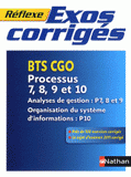 Exercices corrigés Processus 7, 8, 9 et 10 BTS CGO
édition 2011