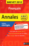 Français Brevet. Sujets corrigés
édition 2012
