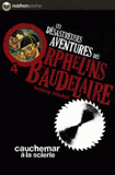 Les désastreuses Aventures des Orphelins Baudelaire Tome 4
Cauchemar à la scierie