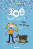 Zoé tout court Tome 3
Zoé tout court veut un (vrai) chien