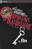 Les désastreuses Aventures des Orphelins Baudelaire Tome 13
La fin