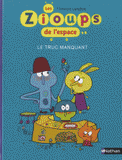 Les Zioups de l'espace. Le truc manquant