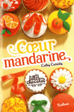 Les filles au chocolat Tome 3
Coeur mandarine