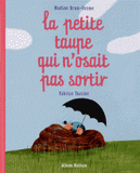 La petite taupe qui n'osait pas sortir
