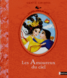 Les Amoureux du ciel. Conte chinois