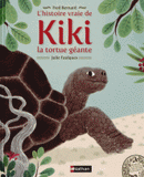 L'histoire vraie de Kiki la tortue géante