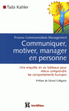 Communiquer, motiver, manager en personne. Process Communication Management, Une enquête en six tableaux pour mieux comprendre les comportements humains
2e édition