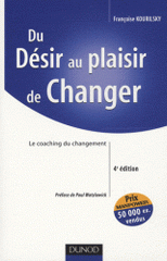 Du Désir au plaisir de changer. Le coaching du changement
4e édition