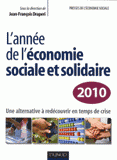 L'année de l'économie sociale et solidaire. Une alternative à redécouvrir en temps de crise
édition 2010