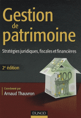 Gestion de patrimoine. Stratégies juridiques, fiscales et financières
2e édition