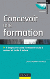 Concevoir une formation. 7 étapes vers une formation facile à animer et facile à suivre
