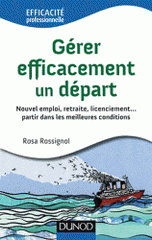 Gérez efficacement un départ. nouvel emploi, retraite, licenciement... Partir dans de bonnes conditions