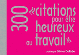 300 citations pour être heureux au travail