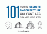 101 petits secrets d'architecture qui font les grands projets