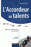 L'accordeur de talents. Optimiser la performance d'une équipe