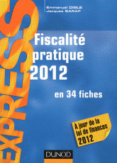 Fiscalité pratique en 34 fiches
édition 2012