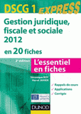 Gestion juridique, fiscale et sociale DSCG 1 2012 en 20 fiches
2e édition