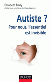 Autiste. Pour nous, l'essentiel est invisible