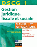 DSCG 1 Gestion juridique, fiscale et sociale 2012-2013. Manuel et applications, corrigés inclus
6e édition