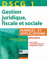 DSCG 1 Gestion juridique, fiscale et sociale 2012-2013. Manuel et applications, corrigés inclus
6e édition