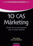10 cas de marketing. Etudes de cas d'entreprises avec corrigés détaillés