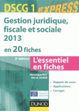 DSCG 1 : Gestion juridique, fiscale et sociale. En 20 fiches, Edition 2013
3e édition