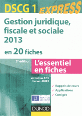 DSCG 1 : Gestion juridique, fiscale et sociale. En 20 fiches, Edition 2013
3e édition