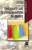 Cinquante ans de consommation en France
édition 2009
